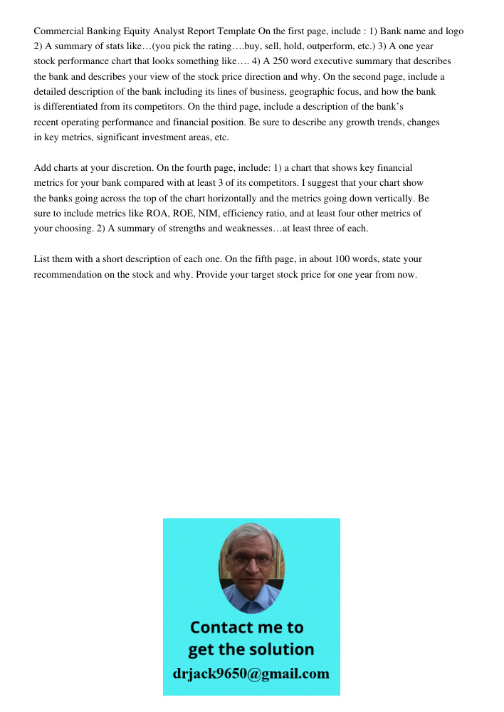 Commercial Banking Equity Analyst Report Template On the first page, include : 1) Bank name and logo 2) A summary of stats like…(you pick the rating….buy, sell, hold, outperform, etc.) 3) A one year stock performance cha