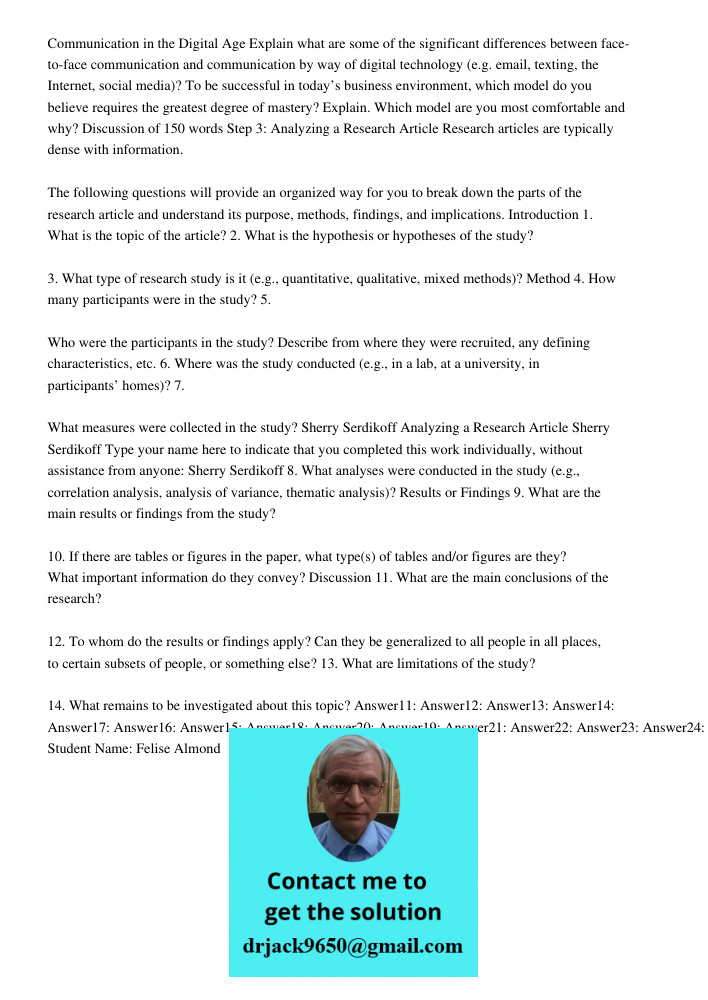 Communication in the Digital Age Explain what are some of the significant differences between face-to-face communication and communication by way of digital technology (e.g. email, texting, the Internet, social media)? T