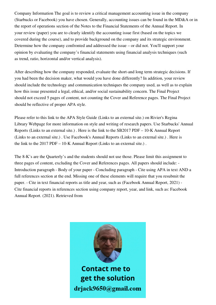 Company Information The goal is to review a critical management accounting issue in the company (Starbucks or Facebook) you have chosen. Generally, accounting issues can be found in the MD&A or in the report of operation