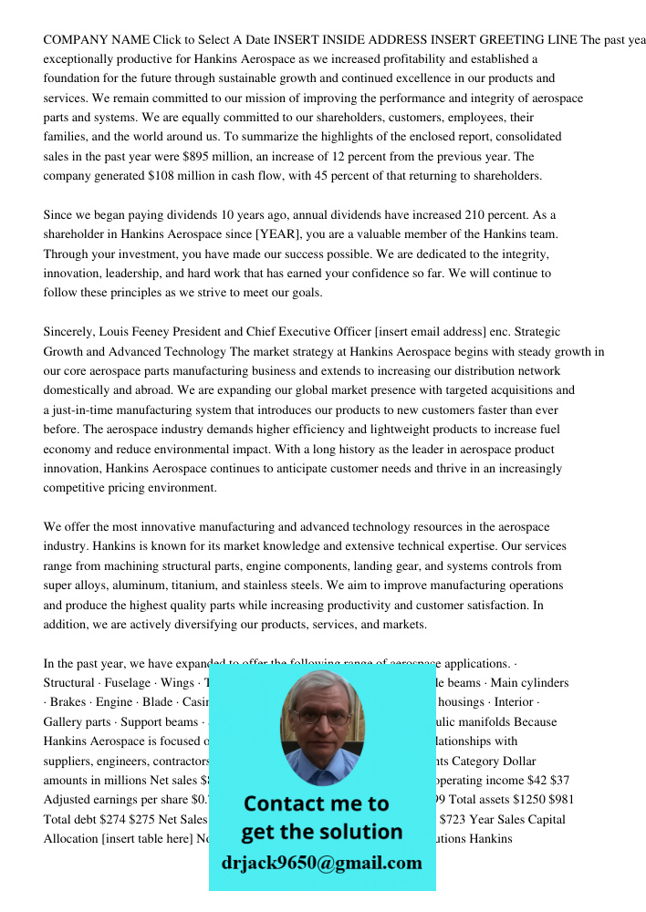 COMPANY NAME Click to Select A Date INSERT INSIDE ADDRESS INSERT GREETING LINE The past year was exceptionally productive for Hankins Aerospace as we increased profitability and established a foundation for the future th