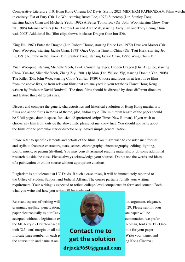 Comparative Literature 110: Hong Kong Cinema UC Davis, Spring 2021 MIDTERM PAPER/EXAM Films watched in entirety: Fist of Fury (Dir. Lo Wei, starring Bruce Lee, 1972) Supercop (Dir. Stanley Tong, starring Jackie Chan and 