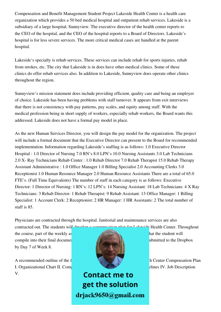 Compensation and Benefit Management Student Project Lakeside Health Center is a health care organization which provides a 50 bed medical hospital and outpatient rehab services. Lakeside is a subsidiary of a large hospita