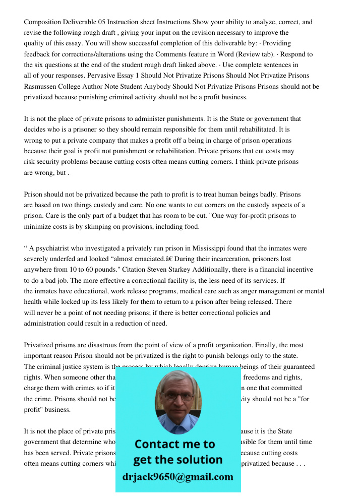Composition Deliverable 05 Instruction sheet Instructions Show your ability to analyze, correct, and revise the following rough draft , giving your input on the revision necessary to improve the quality of this essay. Yo