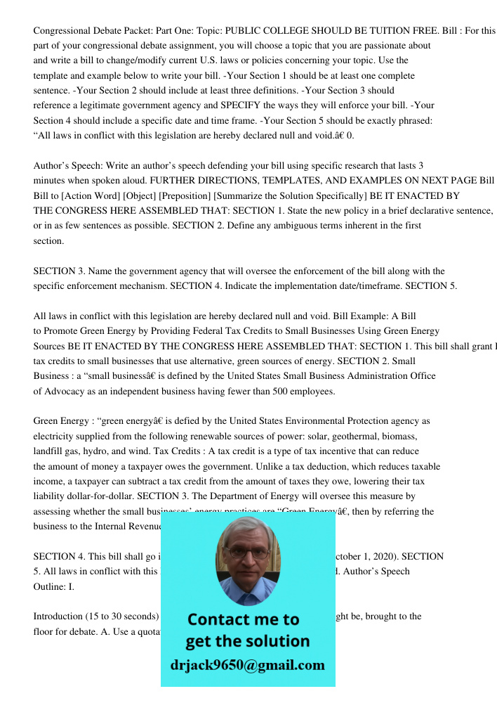 Congressional Debate Packet: Part One: Topic: PUBLIC COLLEGE SHOULD BE TUITION FREE. Bill : For this part of your congressional debate assignment, you will choose a topic that you are passionate about and write a bill to
