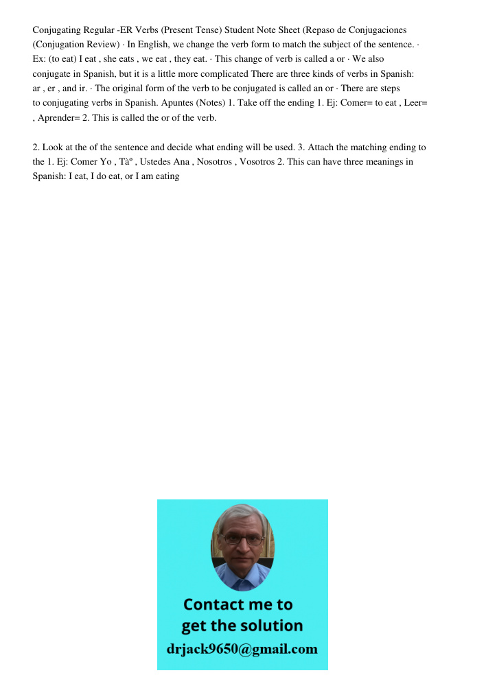 Conjugating Regular -ER Verbs (Present Tense) Student Note Sheet (Repaso de Conjugaciones (Conjugation Review) · In English, we change the verb form to match the subject of the sentence. · Ex: (to eat) I eat , she eats ,