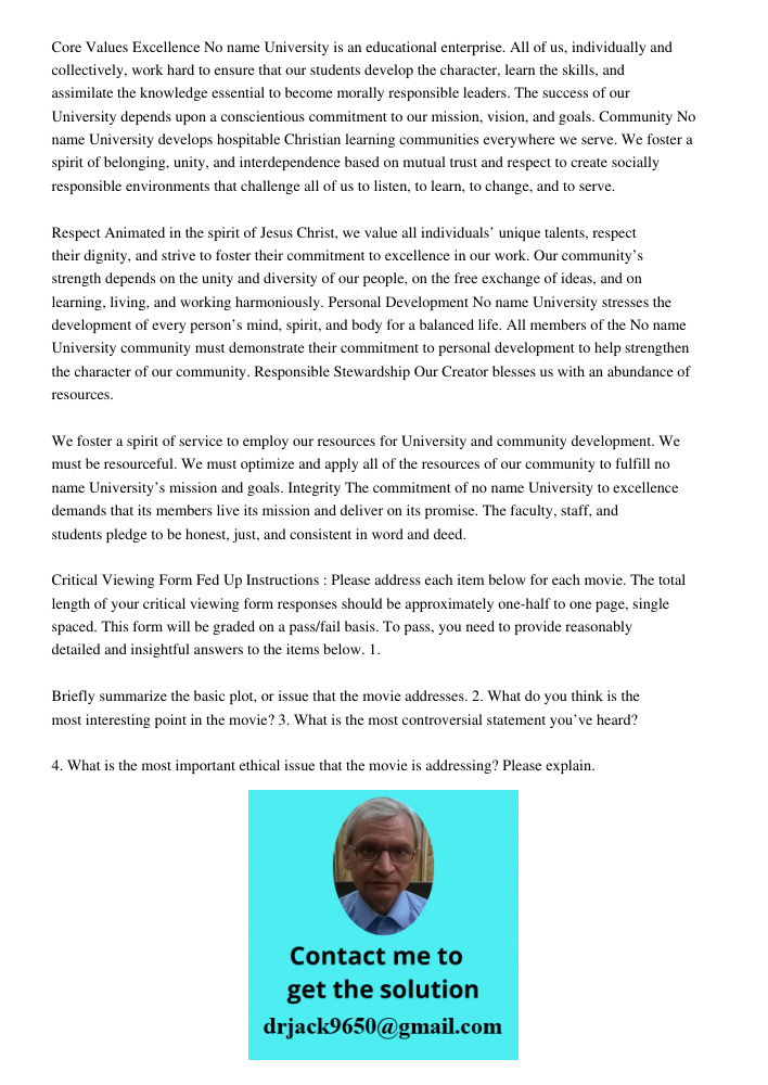 Core Values Excellence No name University is an educational enterprise. All of us, individually and collectively, work hard to ensure that our students develop the character, learn the skills, and assimilate the knowledg