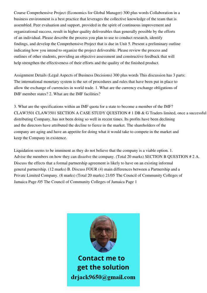 Course Comprehensive Project (Economics for Global Manager) 300 plus words Collaboration in a business environment is a best practice that leverages the collective knowledge of the team that is assembled. Peer evaluation