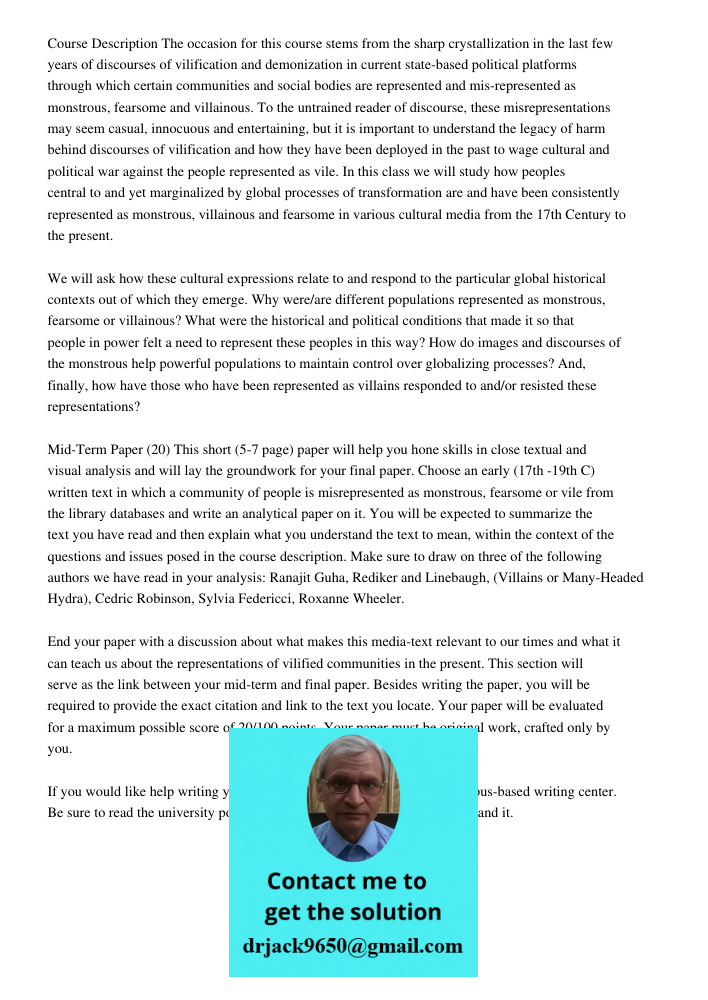 Course Description The occasion for this course stems from the sharp crystallization in the last few years of discourses of vilification and demonization in current state-based political platforms through which certain c