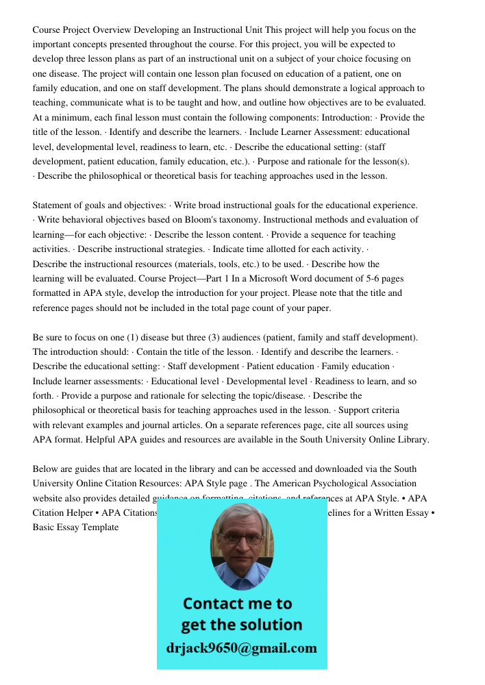 Course Project Overview Developing an Instructional Unit This project will help you focus on the important concepts presented throughout the course. For this project, you will be expected to develop three lesson plans as