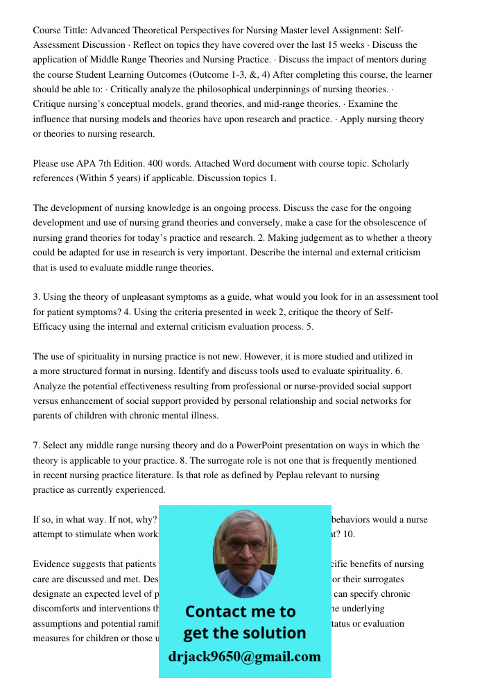 Course Tittle: Advanced Theoretical Perspectives for Nursing Master level Assignment: Self-Assessment Discussion · Reflect on topics they have covered over the last 15 weeks · Discuss the application of Middle Range Theo