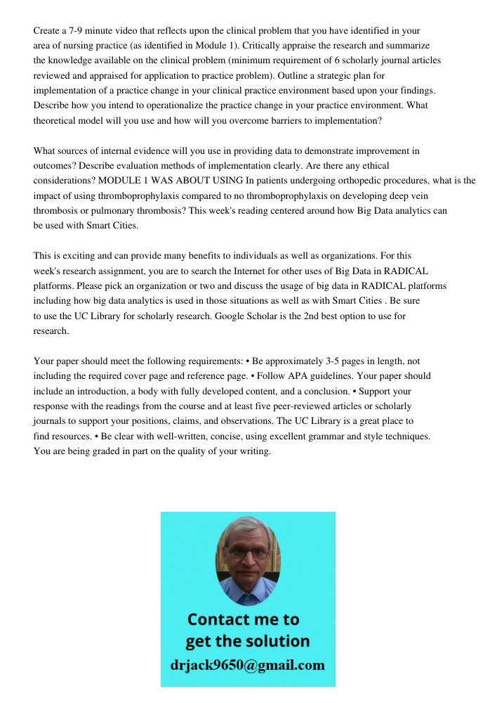 Create a 7-9 minute video that reflects upon the clinical problem that you have identified in your area of nursing practice (as identified in Module 1). Critically appraise the research and summarize the knowledge availa
