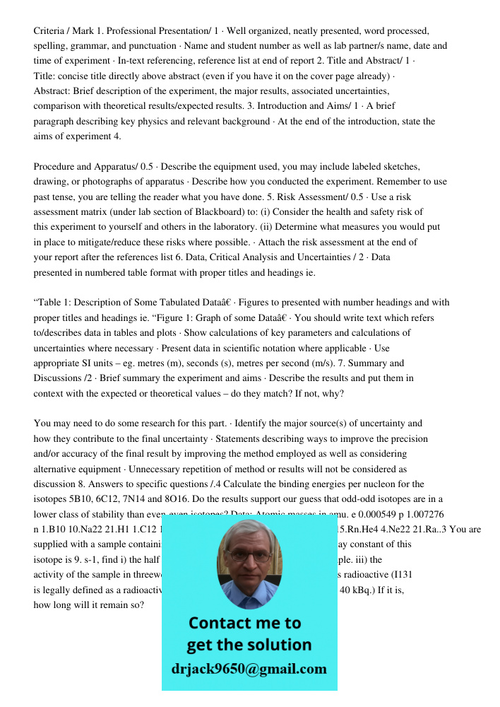 Criteria / Mark 1. Professional Presentation/ 1 · Well organized, neatly presented, word processed, spelling, grammar, and punctuation · Name and student number as well as lab partner/s name, date and time of experiment 