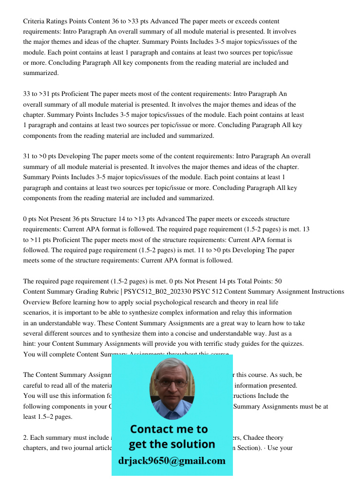 Criteria Ratings Points Content 36 to &gt;33 pts Advanced The paper meets or exceeds content requirements: Intro Paragraph An overall summary of all module material is presented. It involves the major themes and ideas of