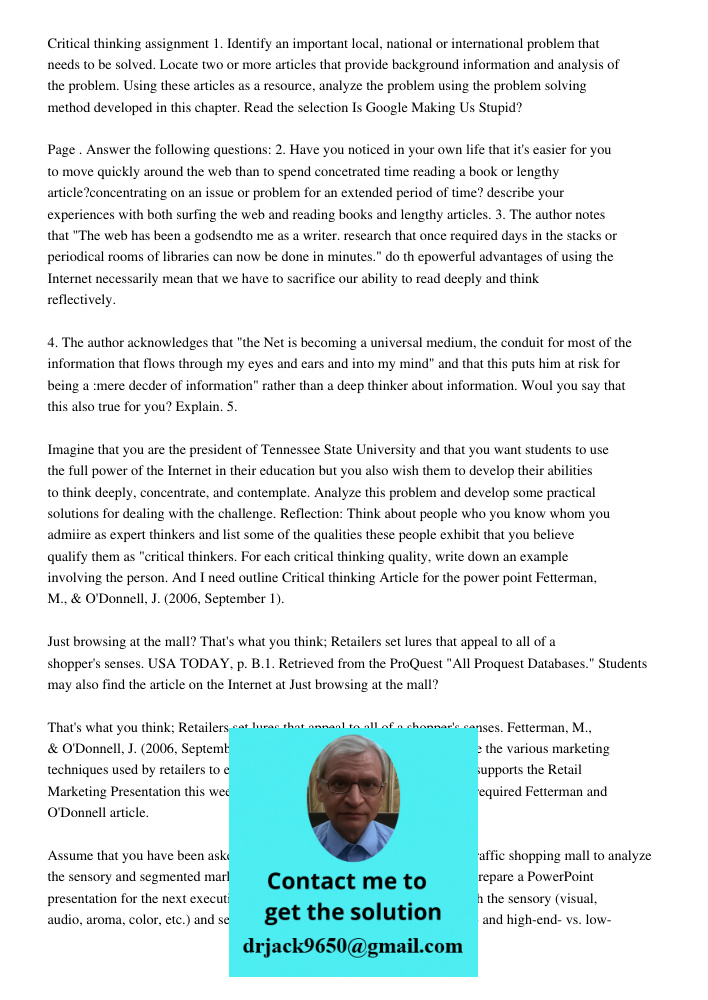 Critical thinking assignment 1. Identify an important local, national or international problem that needs to be solved. Locate two or more articles that provide background information and analysis of the problem. Using t