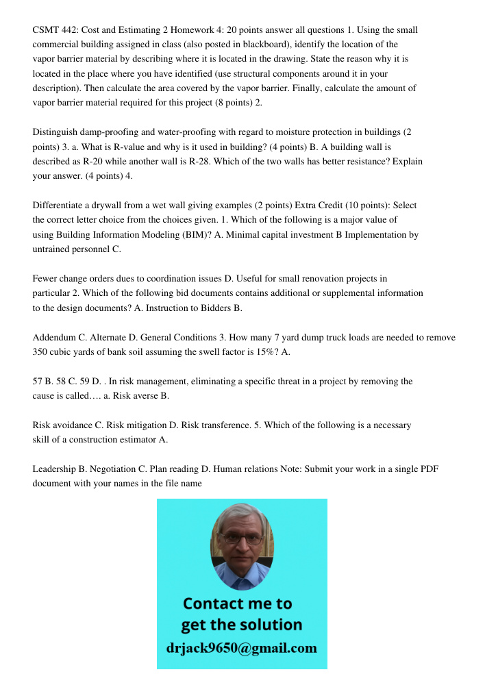 CSMT 442: Cost and Estimating 2 Homework 4: 20 points answer all questions 1. Using the small commercial building assigned in class (also posted in blackboard), identify the location of the vapor barrier material by desc