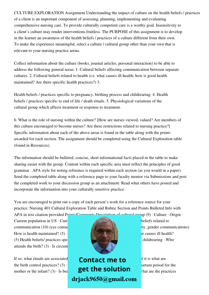 CULTURE EXPLORATION Assignment Understanding the impact of culture on the health beliefs / practices of a client is an important component of assessing, planning, implementing and evaluating comprehensive nursing care. T