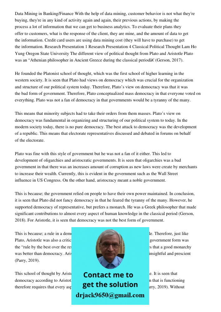 Data Mining in Banking/Finance With the help of data mining, customer behavior is not what they're buying, they're in any kind of activity again and again, their previous actions, by making the process a lot of informati