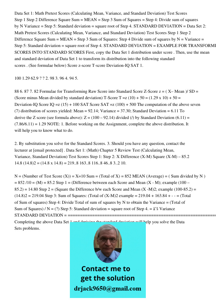 Data Set 1: Math Pretest Scores (Calculating Mean, Variance, and Standard Deviation) Test Scores Step 1 Step 2 Difference Square Sum = MEAN = Step 3 Sum of Squares = Step 4: Divide sum of squares by N Variance = Step 5: 