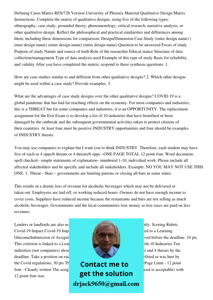 Defining Cases Matrix RES/728 Version University of Phoenix Material Qualitative Design Matrix Instructions: Complete the matrix of qualitative designs, using five of the following types: ethnography, case study, grounde