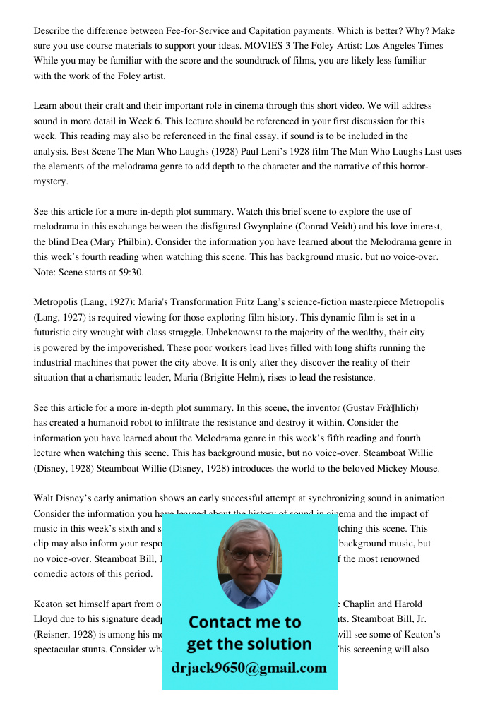 Describe the difference between Fee-for-Service and Capitation payments. Which is better? Why? Make sure you use course materials to support your ideas. MOVIES 3 The Foley Artist: Los Angeles Times While you may be famil