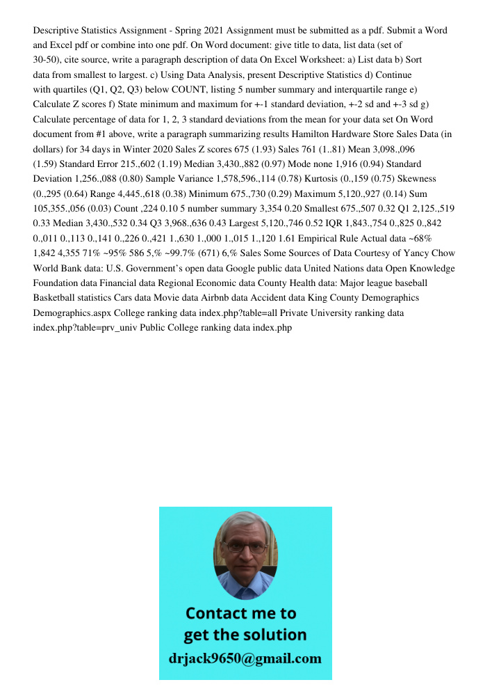 Descriptive Statistics Assignment - Spring 2021 Assignment must be submitted as a pdf. Submit a Word and Excel pdf or combine into one pdf. On Word document: give title to data, list data (set of 30-50), cite source, wri