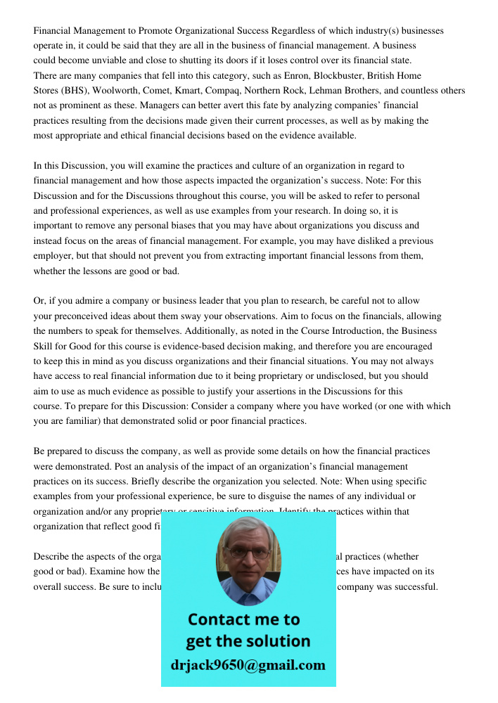 Financial Management to Promote Organizational Success Regardless of which industry(s) businesses operate in, it could be said that they are all in the business of financial management. A business could become unviable a