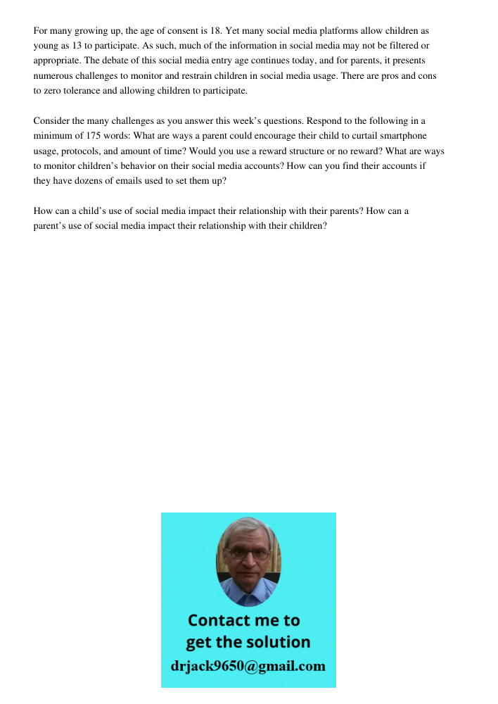 For many growing up, the age of consent is 18. Yet many social media platforms allow children as young as 13 to participate. As such, much of the information in social media may not be filtered or appropriate. The debate