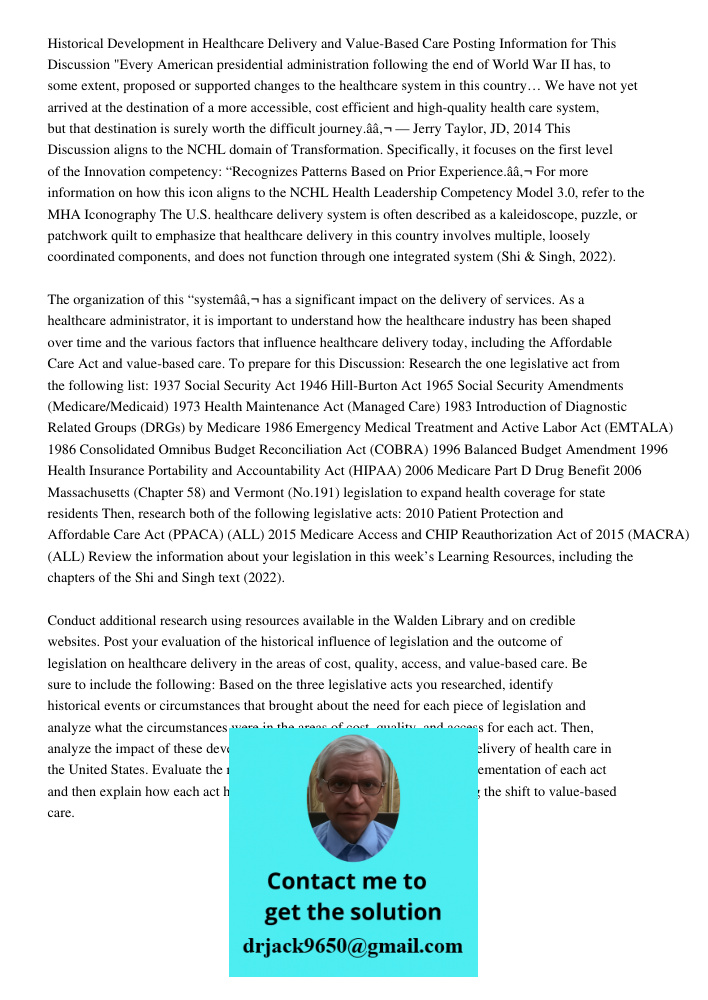 Historical Development in Healthcare Delivery and Value-Based Care Posting Information for This Discussion "Every American presidential administration following the end of World War II has, to some extent, proposed or su