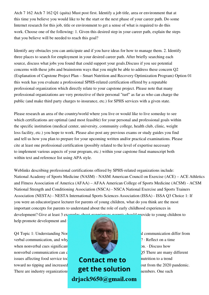 Identify any obstacles you can anticipate and if you have ideas for how to manage them. 2. Identify three places to search for employment in your desired career path. After briefly searching each source, discuss what job