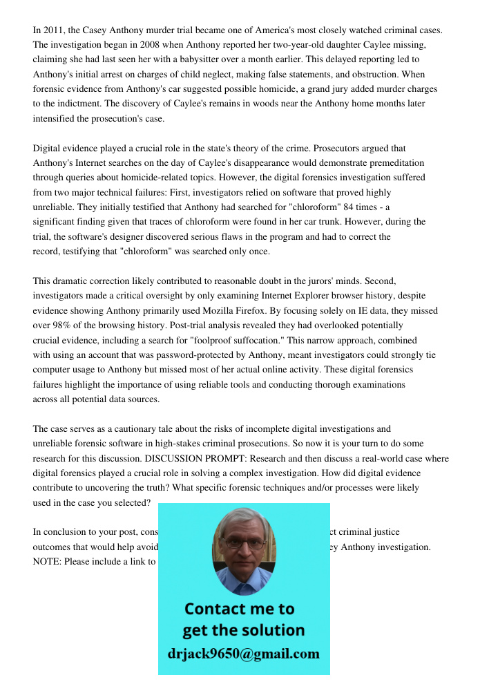 In 2011, the Casey Anthony murder trial became one of America's most closely watched criminal cases. The investigation began in 2008 when Anthony reported her two-year-old daughter Caylee missing, claiming she had last s