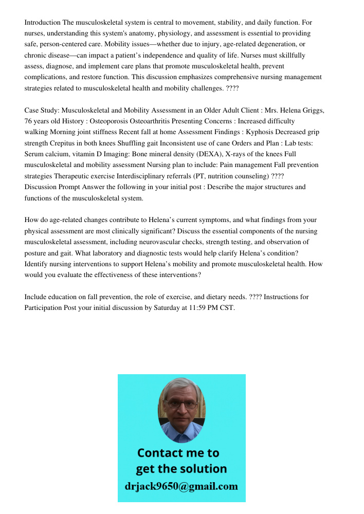 Introduction The musculoskeletal system is central to movement, stability, and daily function. For nurses, understanding this system's anatomy, physiology, and assessment is essential to providing safe, person-centered c