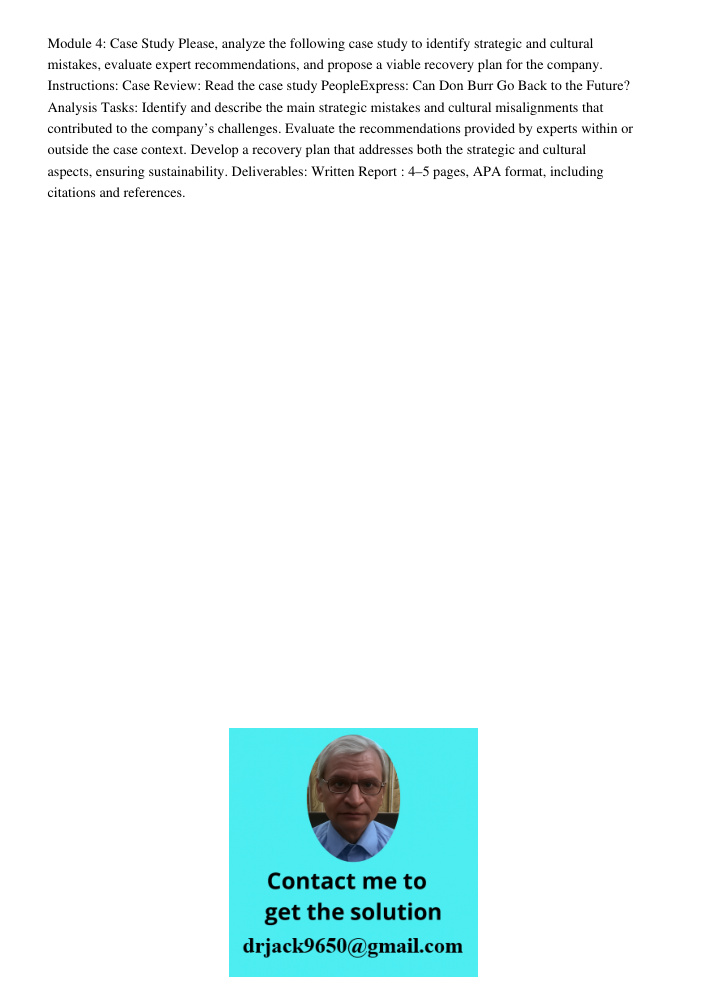 Module 4: Case Study Please, analyze the following case study to identify strategic and cultural mistakes, evaluate expert recommendations, and propose a viable recovery plan for the company. Instructions: Case Review: R