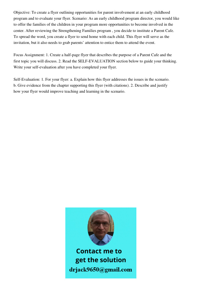 Objective: To create a flyer outlining opportunities for parent involvement at an early childhood program and to evaluate your flyer. Scenario: As an early childhood program director, you would like to offer the families
