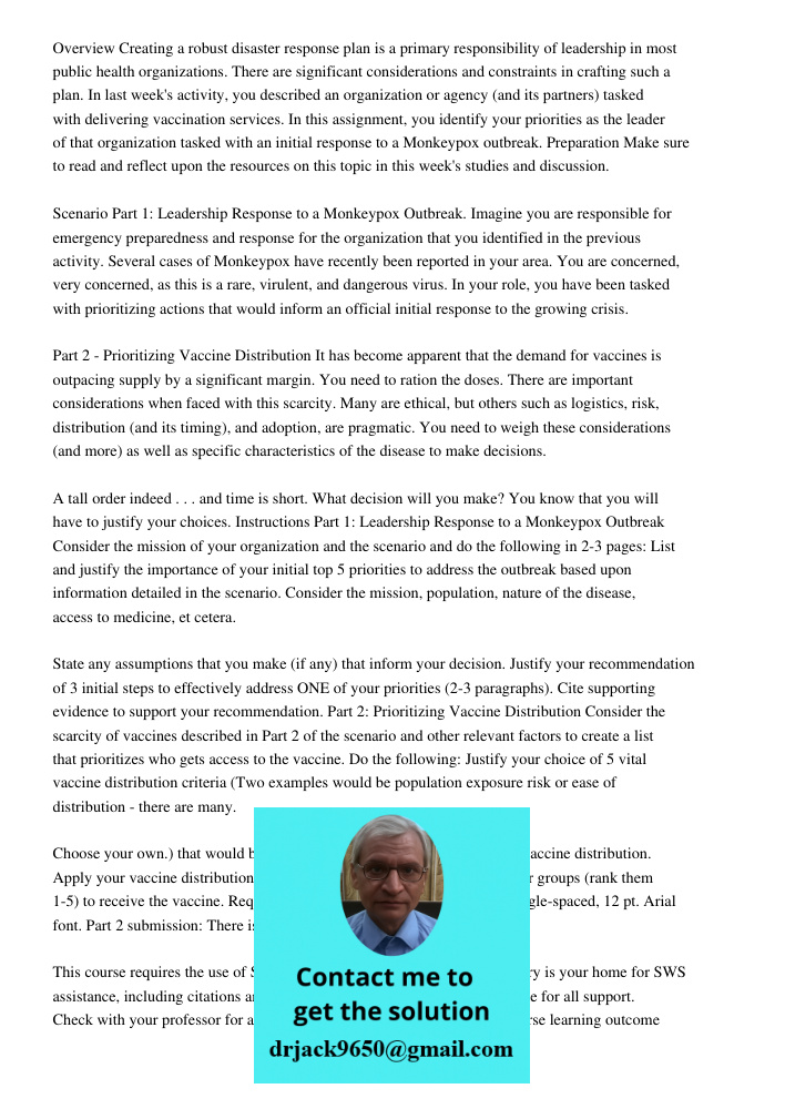 Overview Creating a robust disaster response plan is a primary responsibility of leadership in most public health organizations. There are significant considerations and constraints in crafting such a plan. In last week'