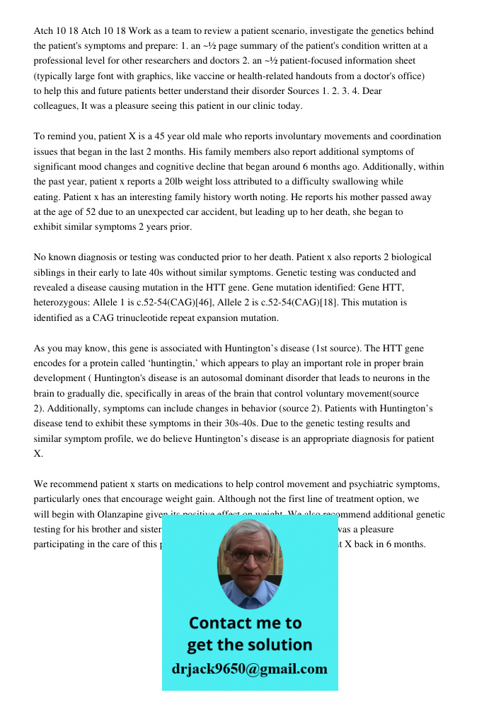 patient X is a 45 year old male who reports involuntary movements and coordination issues that began in the last 2 months. His family members also report additional symptoms of significant mood changes and cognitive decl