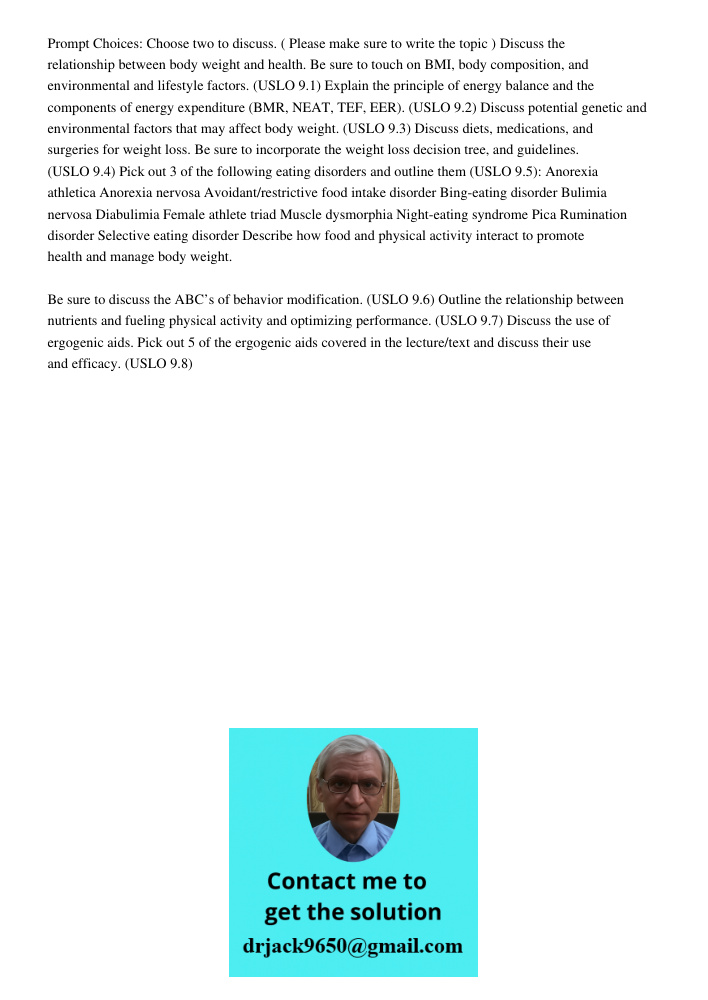 Prompt Choices: Choose two to discuss. ( Please make sure to write the topic ) Discuss the relationship between body weight and health. Be sure to touch on BMI, body composition, and environmental and lifestyle factors. 