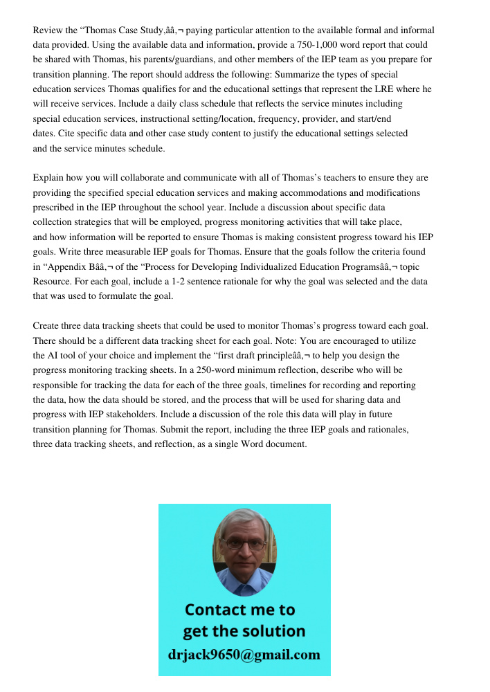 Review the &ldquo;Thomas Case Study,&acirc;&acirc;&sbquo;&not; paying particular attention to the available formal and informal data provided. Using the available data and information, provide a 750-1,000 word report tha