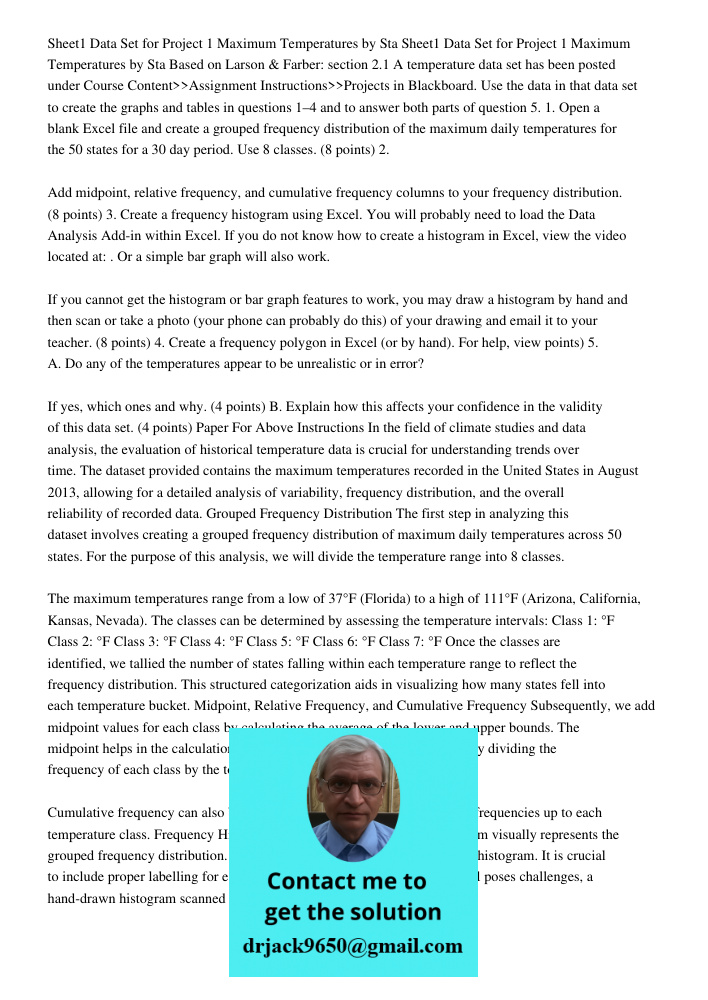 Based on Larson & Farber: section 2.1 A temperature data set has been posted under Course Content>>Assignment Instructions>>Projects in Blackboard. Use the data in that data set to create the graphs and tables in questio