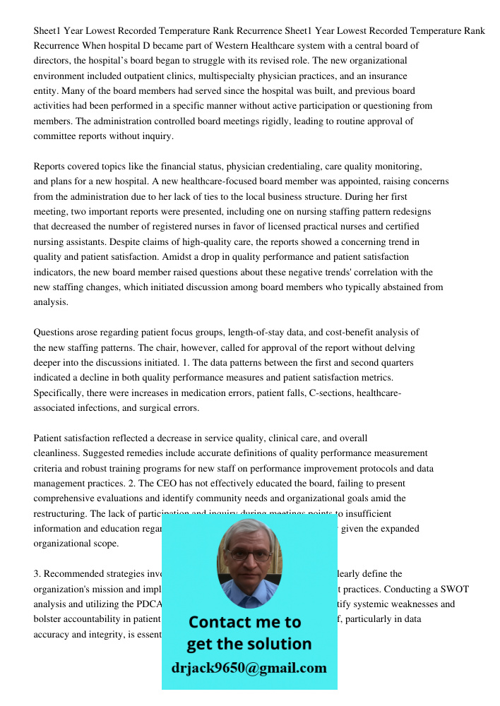When hospital D became part of Western Healthcare system with a central board of directors, the hospital’s board began to struggle with its revised role. The new organizational environment included outpatient clinics, mu