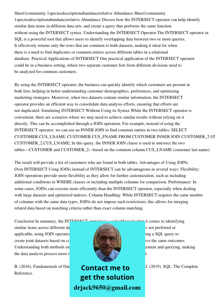 Discuss how the INTERSECT operator can help identify similar data items in different data sets, and create a query that performs the same function without using the INTERSECT syntax. Understanding the INTERSECT Operator 
