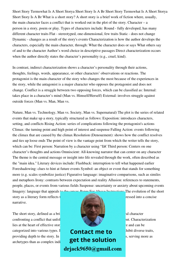 What is a short story? A short story is a brief work of fiction where, usually, the main character faces a conflict that is worked out in the plot of the story. Character – a person in a story, poem or play. Types of cha