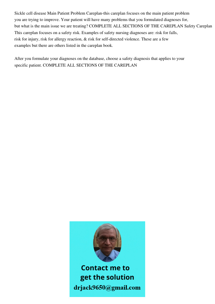 Sickle cell disease Main Patient Problem Careplan-this careplan focuses on the main patient problem you are trying to improve. Your patient will have many problems that you formulated diagnoses for, but what is the main 