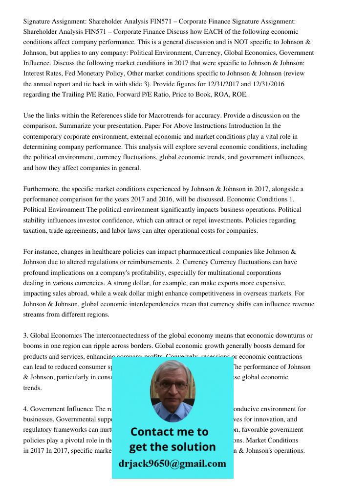 Discuss how EACH of the following economic conditions affect company performance. This is a general discussion and is NOT specific to Johnson & Johnson, but applies to any company: Political Environment, Currency, Global