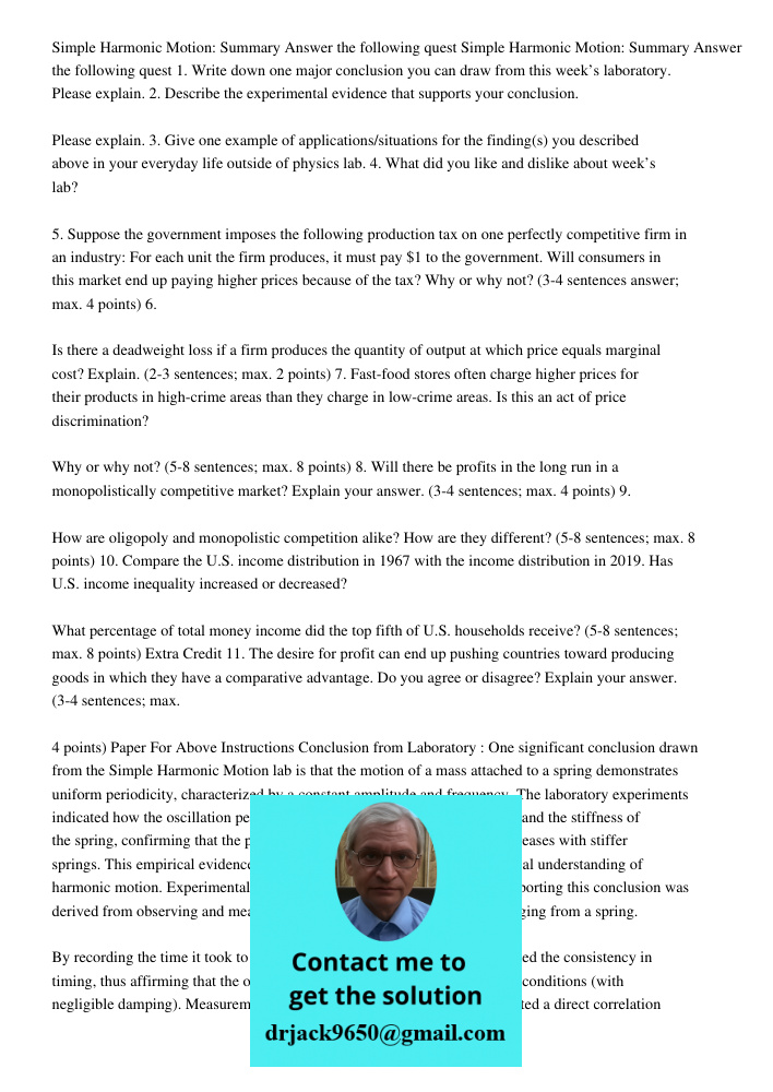 1. Write down one major conclusion you can draw from this week’s laboratory. Please explain. 2. Describe the experimental evidence that supports your conclusion. Please explain. 3. Give one example of applications/situat