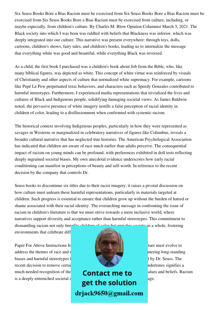 Six Seuss Books Bore a Bias Racism must be exorcised from culture, including, or maybe especially, from children's culture. By Charles M. Blow Opinion Columnist March 3, 2021. The Black society into which I was born was 