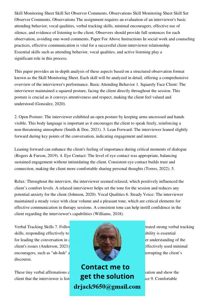 The assignment requires an evaluation of an interviewer's basic attending behavior, vocal qualities, verbal tracking skills, minimal encouragers, effective use of silence, and evidence of listening to the client. Observe