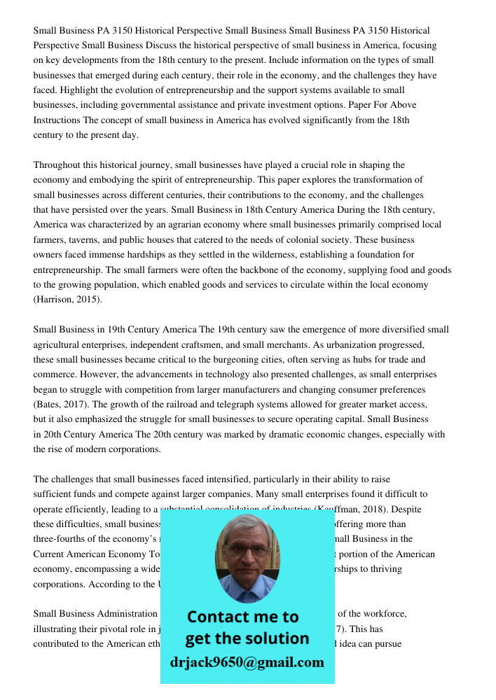 Discuss the historical perspective of small business in America, focusing on key developments from the 18th century to the present. Include information on the types of small businesses that emerged during each century, t