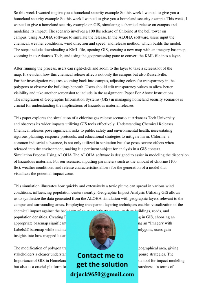 So this week I wanted to give you a homeland security example This week, I wanted to give a homeland security example on GIS, simulating a chemical release on campus and modeling its impact. The scenario involves a 100 l