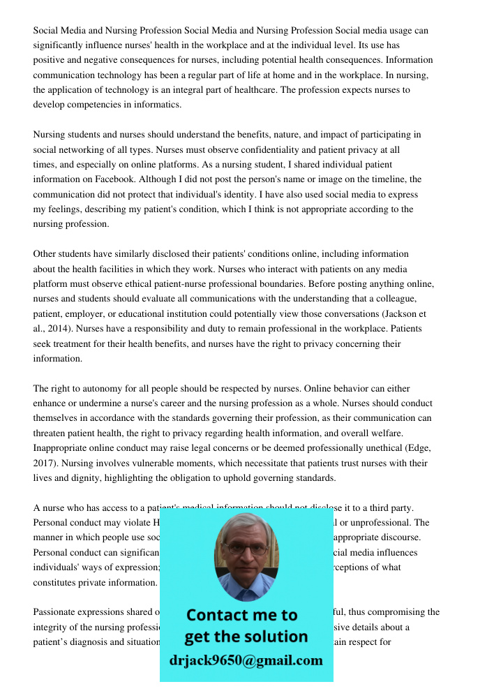 Social media usage can significantly influence nurses' health in the workplace and at the individual level. Its use has positive and negative consequences for nurses, including potential health consequences. Information 