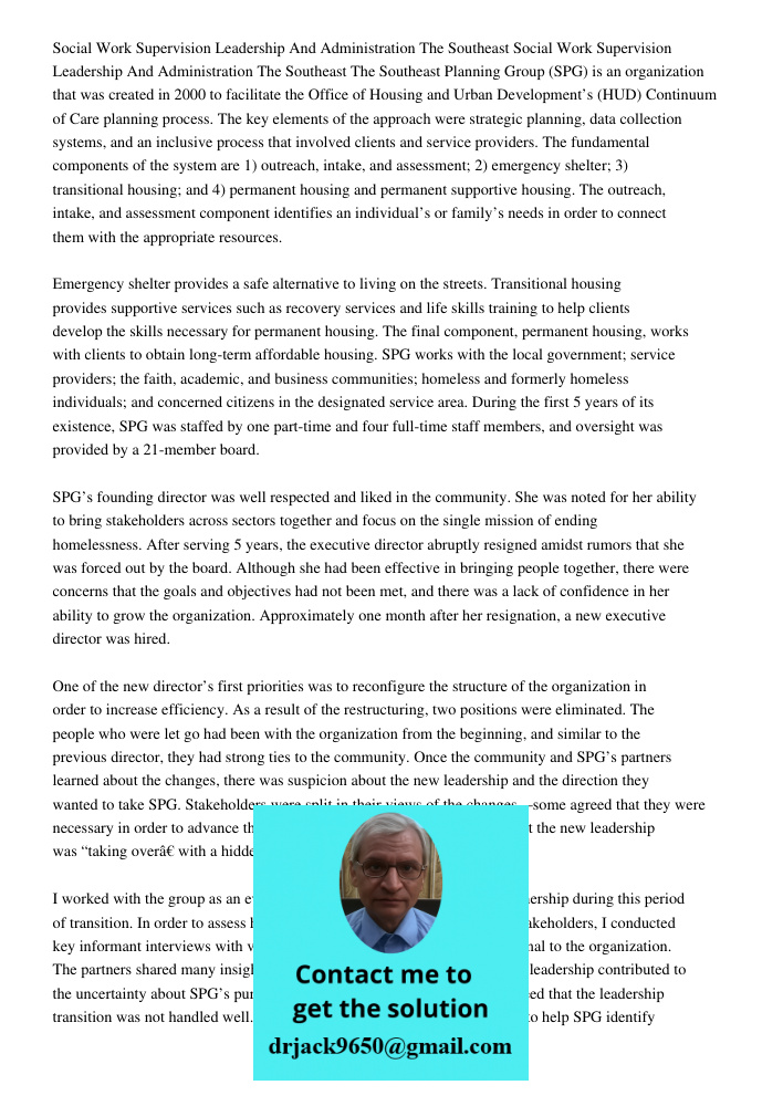The Southeast Planning Group (SPG) is an organization that was created in 2000 to facilitate the Office of Housing and Urban Development’s (HUD) Continuum of Care planning process. The key elements of the approach were s